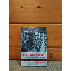 Cold War Europe: Politics of a Contested Continent Gilbert English 9781442219847